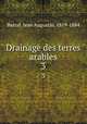 Drainage des terres arables. 3, Barral, Jean Augustin, 1819-1884 