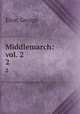 Middlemarch: vol. 2. 2, Eliot, George 