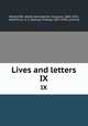 Lives and letters. IX, Northcliffe, Alfred Harmsworth, Viscount, 1865-1922, ed,McClure, S. S. (Samuel Sidney), 1857-1949, joint ed 