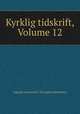 Kyrklig tidskrift, Volume 12, Uppsala universitet. Teologiska fakulteten 