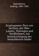 Kryptogamen-flora von Sachsen, der Ober-Lausitz, Thuringen und Nordbohmen, mit berucksichtigung der benachbarten lander, Rabenhorst, Ludwig, 1806-1881 