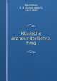 Klinische arzneimittellehre.hrsg, Farrington, E. A. (Ernest Albert), 1847-1885 