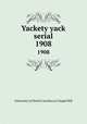 Yackety yack serial. 1908, University of North Carolina at Chapel Hill 