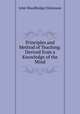 Principles and Method of Teaching: Derived from a Knowledge of the Mind, John Woodbridge Dickinson 
