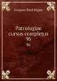 Patrologiae cursus completus. 96, Jacques-Paul Migne 