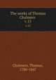 The works of Thomas Chalmers . v.15, Chalmers, Thomas, 1780-1847 