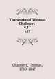 The works of Thomas Chalmers . v.17, Chalmers, Thomas, 1780-1847 