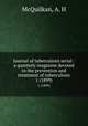 Journal of tuberculosis serial : a quarterly magazine devoted to the prevention and treatment of tuberculosis. 1 (1899), McQuilkan, A. H 