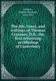 The life, times, and writings of Thomas Cranmer, D.D., the first reforming archbishop of Canterbury, Collette, Charles Hastings, 1816-1901 