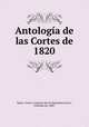 Antologia de las Cortes de 1820, Spain. Cortes. Congreso de los Diputados,Castro, Cristobal de, 1880- 