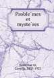Proble?mes et myste?res, Camille Saint-Sae?ns 