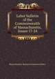 Labor bulletin of the Commonwealth of Massachusetts, Issues 17-24, Massachusetts. Bureau of statistics of labor 
