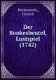 Der Bookesbeutel, Lustspiel (1742), Borkenstein, Hinrich 