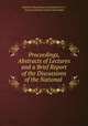 Proceedings, Abstracts of Lectures and a Brief Report of the Discussions of the National ., National Educational Association (U.S .), American Normal School Association 