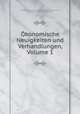 Okonomische Neuigkeiten und Verhandlungen, Volume 1, Mahrische Gesellschaft zur Beforderung der Landwirtschaft 