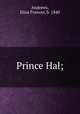 Prince Hal;, Andrews, Eliza Frances, b. 1840 