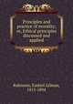 Principles and practice of morality; or, Ethical principles discussed and applied, Robinson, Ezekiel Gilman, 1815-1894 