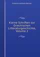 Kleine Schriften zur Griechischen Litteraturgeschichte, Volume 2, Friedrich Gottlieb Welcker 