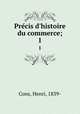 Precis d`histoire du commerce;. 1, Cons, Henri, 1839- 