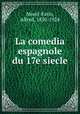 La comedia espagnole du 17e siecle, Morel-Fatio, Alfred, 1850-1924 