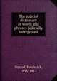 The judicial dictionary of words and phrases judicially interpreted, Stroud, Frederick, 1835-1912 