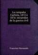 La campana Carlista, 1872 a 1876: recuerdos de la guerra civil, Francisco Hernando 