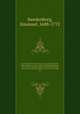 Arcana caelestia, The heavenly arcana contained in the Holy Scriptures or Word of the Lord unfolded beginning with the Bd. of Genesis together with wonderful things seen in the world of spirits and in the Heaven of angels. 06, Swedenborg, Emanuel, 1688-1772 