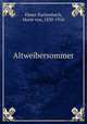 Altweibersommer, Ebner-Eschenbach, Marie von, 1830-1916 