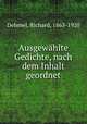 Ausgewahlte Gedichte, nach dem Inhalt geordnet, R. Dehmel 