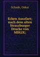 Ecken Auszfart; nach dem alten Straszburger Drucke von MDLIX;, Schade, Oskar 