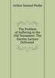 The Problem of Suffering in the Old Testament: The Hartley Lecture Delivered ., Peake, Arthur S. 