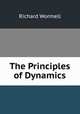 The Principles of Dynamics, Richard Wormell 