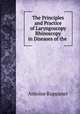 The Principles and Practice of Laryngoscopy & Rhinoscopy in Diseases of the ., Antoine Ruppaner 