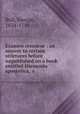 Examen censurae : an answer to certain strictures before unpublished on a book entitled Harmonia apostolica, &c., Bull, George, 1634-1710 