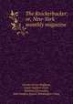 The Knickerbocker; or, New-York monthly magazine, Charles Fenno Hoffman, Lewis Gaylord Clark, Kinahan Cornwallis, John Holmes Agnew, Washington Irving 