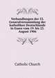 Verhandlungen der 53. Generalversammlung der katholiken Deutschlands in Essen vom 19. bis 23. August 1906, Catholic Church 