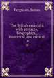 The British essayists, with prefaces, biographical, historical, and critical. 16, Ferguson, James 