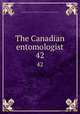 The Canadian entomologist. 42, Entomological Society of Canada (1951- ),Entomological Society of Ontario 