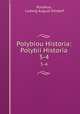 Polybiou Historia: Polybii Historia. 3-4, Polybius, Ludwig August Dindorf 