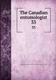 The Canadian entomologist. 33, Entomological Society of Canada (1951- ),Entomological Society of Ontario 