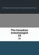 The Canadian entomologist. 28, Entomological Society of Canada (1951- ),Entomological Society of Ontario 