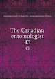 The Canadian entomologist. 43, Entomological Society of Canada (1951- ),Entomological Society of Ontario 