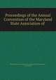 Proceedings of the Annual Convention of the Maryland State Association of ., Maryland State Association of Graduate Nurses Convention , Convention 
