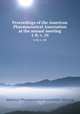 Proceedings of the American Pharmaceutical Association at the annual meeting. 1-8; v. 10, American Pharmaceutical Association. Meeting 