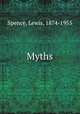 Myths, Spence, Lewis, 1874-1955 
