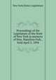 Proceedings of the Legislature of the State of New York in memory of Hon. Hamilton Fish, . held April 5, 1894, New York (State). Legislature 