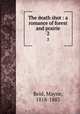 The death shot : a romance of forest and prairie. 2, Reid, Mayne, 1818-1883 