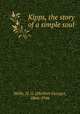 Kipps, the story of a simple soul, Wells, H. G. (Herbert George), 1866-1946 