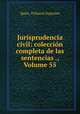 Jurisprudencia civil: coleccion completa de las sentencias ., Volume 55, Spain. Tribunal Supremo 