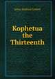 Kophetua the Thirteenth, Corbett, Julian Stafford, Sir, 1854-1922 